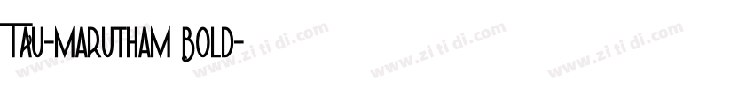 TAU-Marutham Bold字体转换